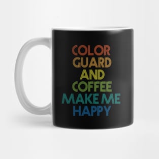 Color Guard and Coffee Make Me Happy Mug